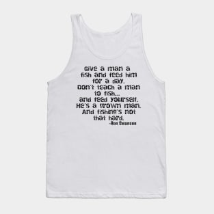 Ron Swanson - Teach a man to fish! Tank Top